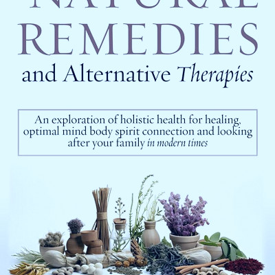 The Guide to Natural Remedies and Alternative Therapies: An Exploration of  Holistic Health for Healing, Optimal Mind-Body-Spirit Connection, and ...  in Modern Times (Holistic Health series): Menzi, Etta: 9798864022733:  Amazon.com: Books